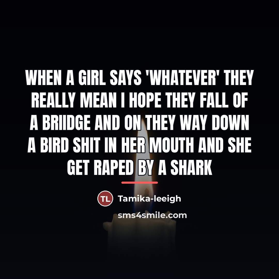 “When a girl says 'whatever' they really mean I hope…” quote by Tamika-leeigh