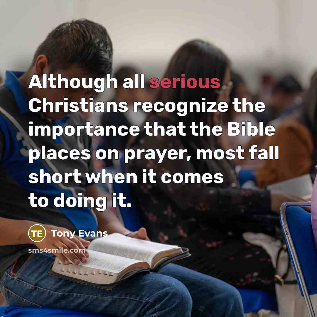 “Although all serious Christians recognize the importance that the Bible…” quote by Tony Evans