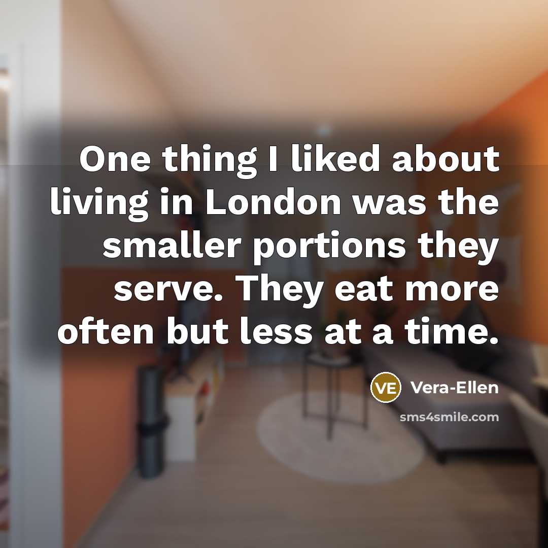 “One thing I liked about living in London was the…” quote by Vera-Ellen