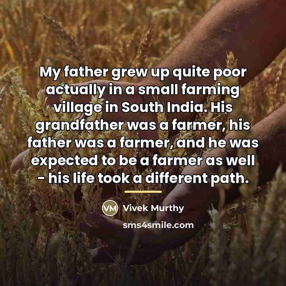 “My father grew up quite poor actually in a small…” quote by Vivek Murthy