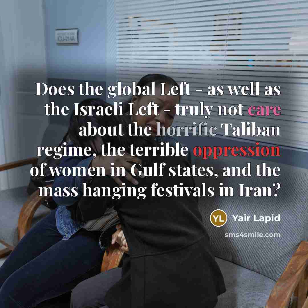 “Does the global Left - as well as the Israeli…” quote by Yair Lapid