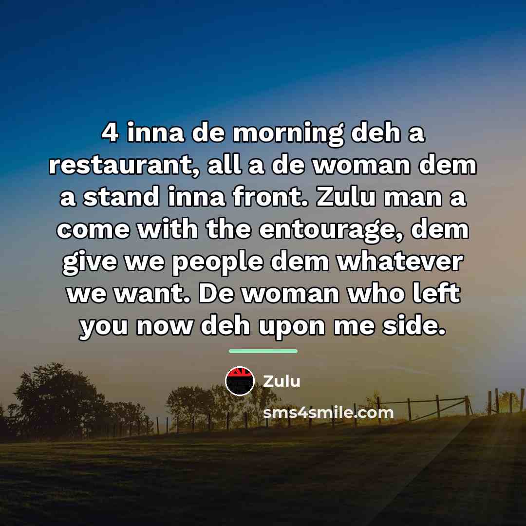 “4 inna de morning deh a restaurant, all a de…” quote by Zulu
