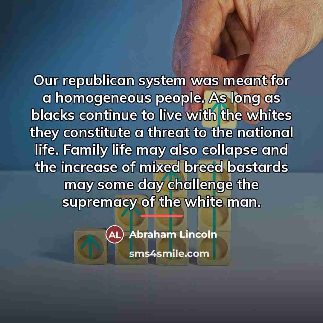 “Our republican system was meant for a homogeneous people. As…” quote by Abraham Lincoln