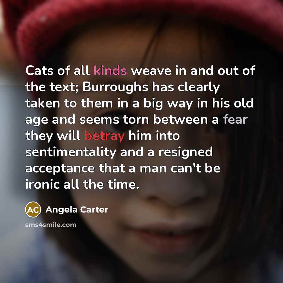 “Cats of all kinds weave in and out of the…” quote by Angela Carter
