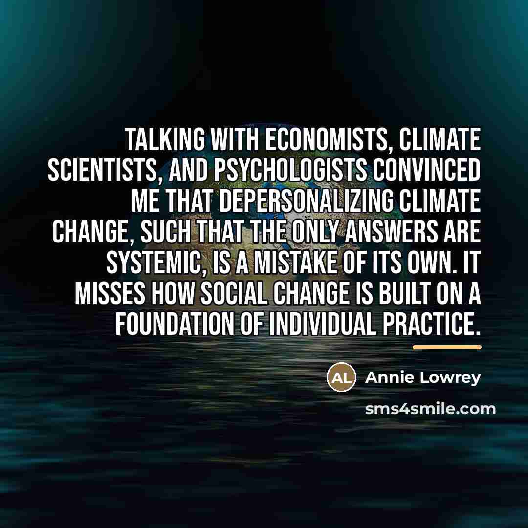 “Talking with economists, climate scientists, and psychologists convinced me that…” quote by Annie Lowrey
