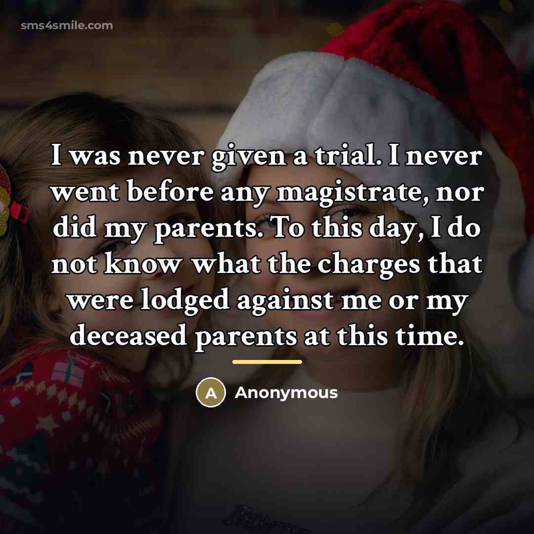 “I was never given a trial. I never went before…” quote by Anonymous