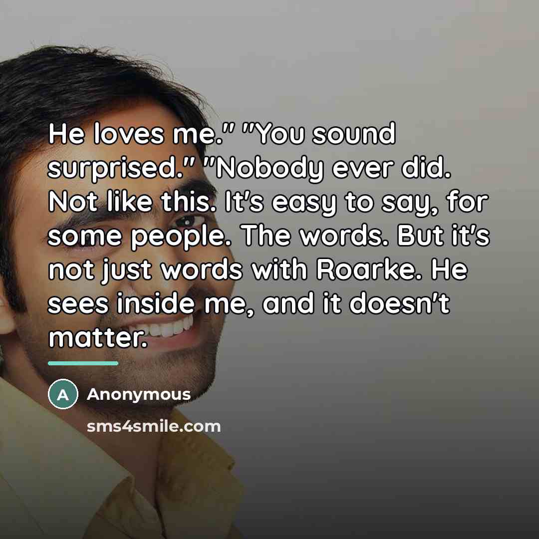 “He loves me." "You sound surprised." "Nobody ever did. Not…” quote by Anonymous