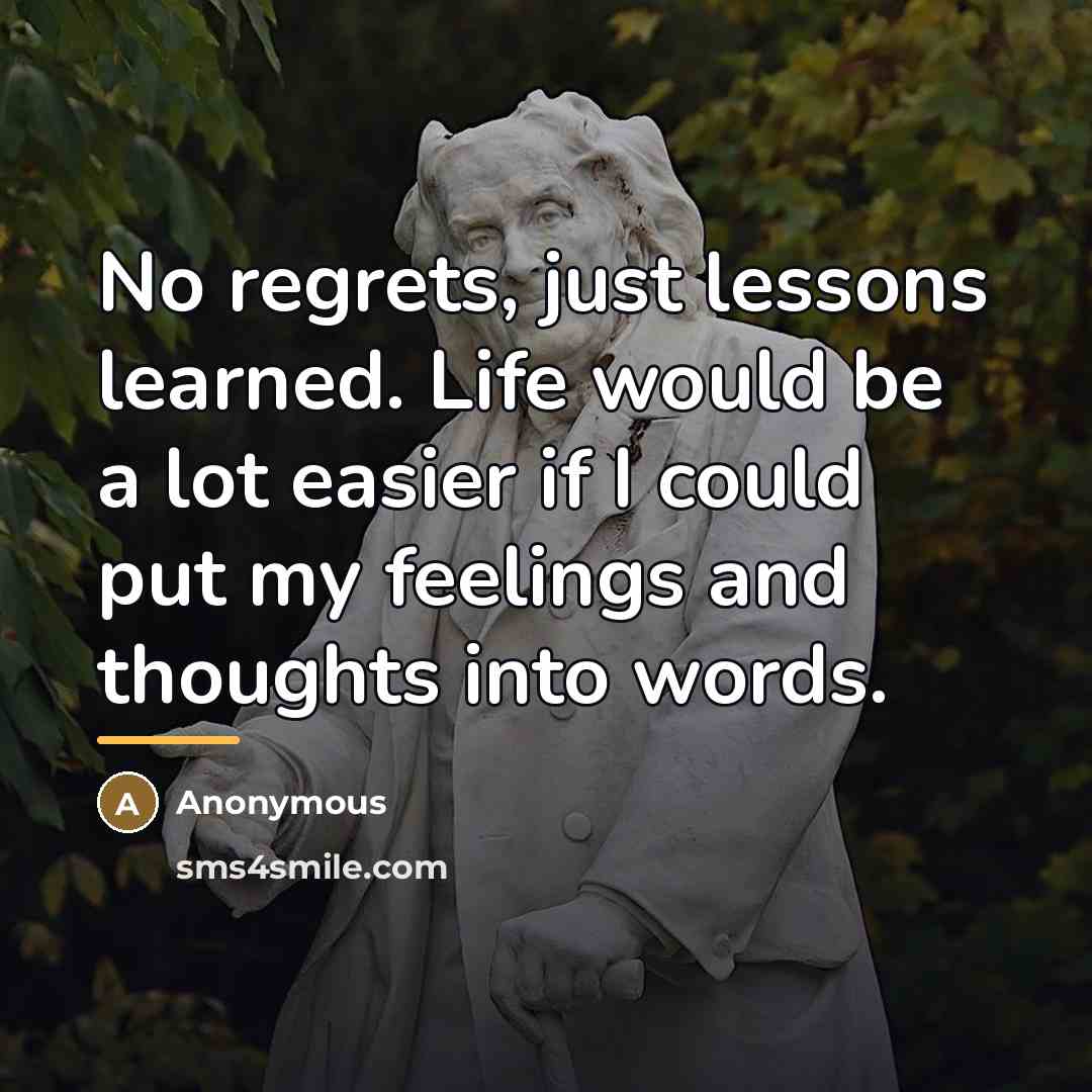 “No regrets, just lessons learned. Life would be a lot…” quote by Anonymous
