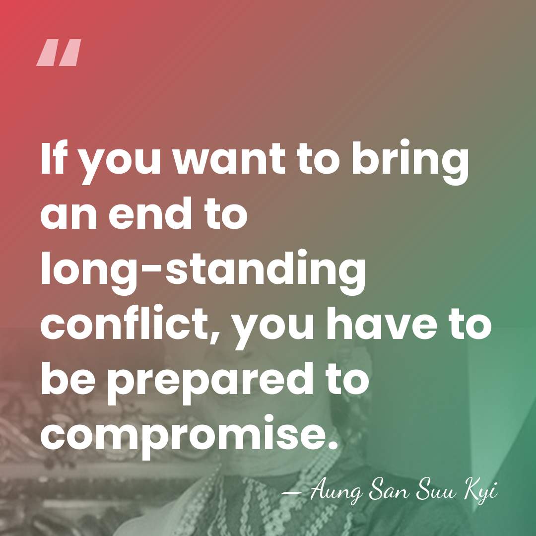 If you want to bring an end to long-standing conflict, you have&hellip; - Aung San Suu Kyi