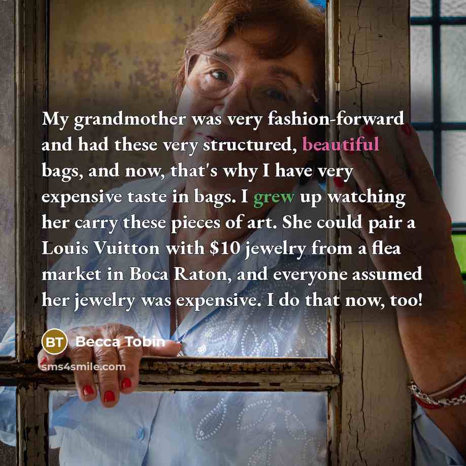 “My grandmother was very fashion-forward and had these very structured,…” quote by Becca Tobin
