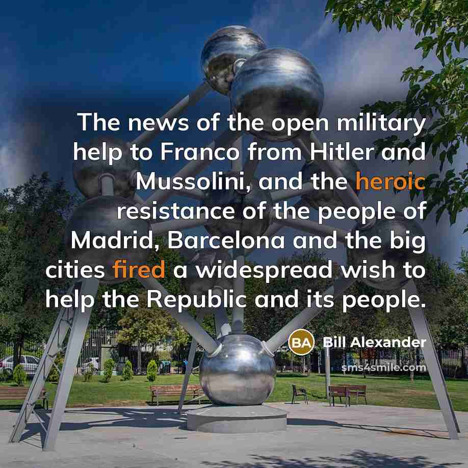 “The news of the open military help to Franco from…” quote by Bill Alexander