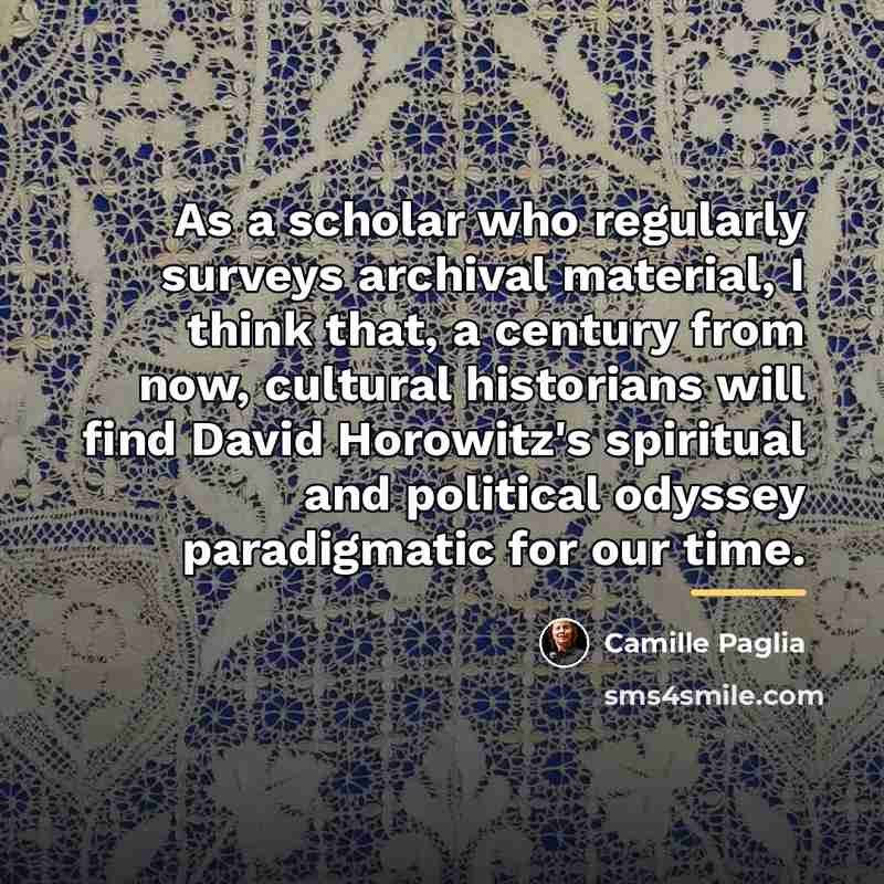 “As a scholar who regularly surveys archival material, I think…” quote by Camille Paglia