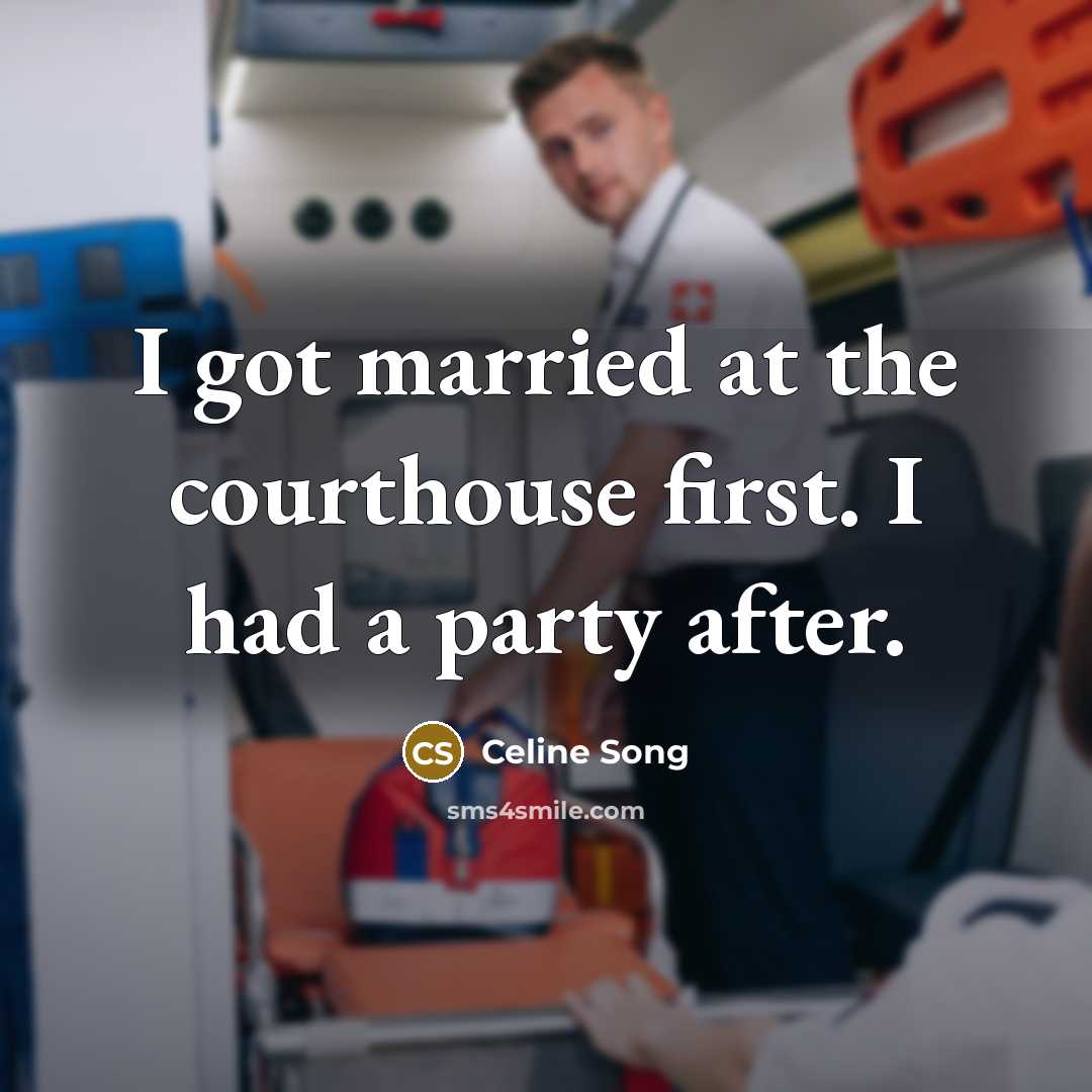 “I got married at the courthouse first. I had a…” quote by Celine Song