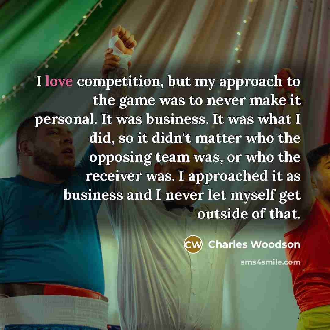 “I love competition, but my approach to the game was…” quote by Charles Woodson