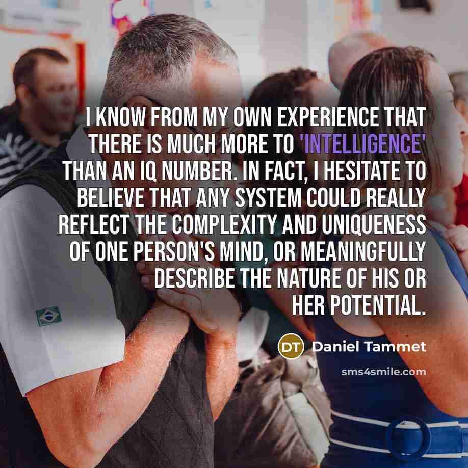 “I know from my own experience that there is much…” quote by Daniel Tammet