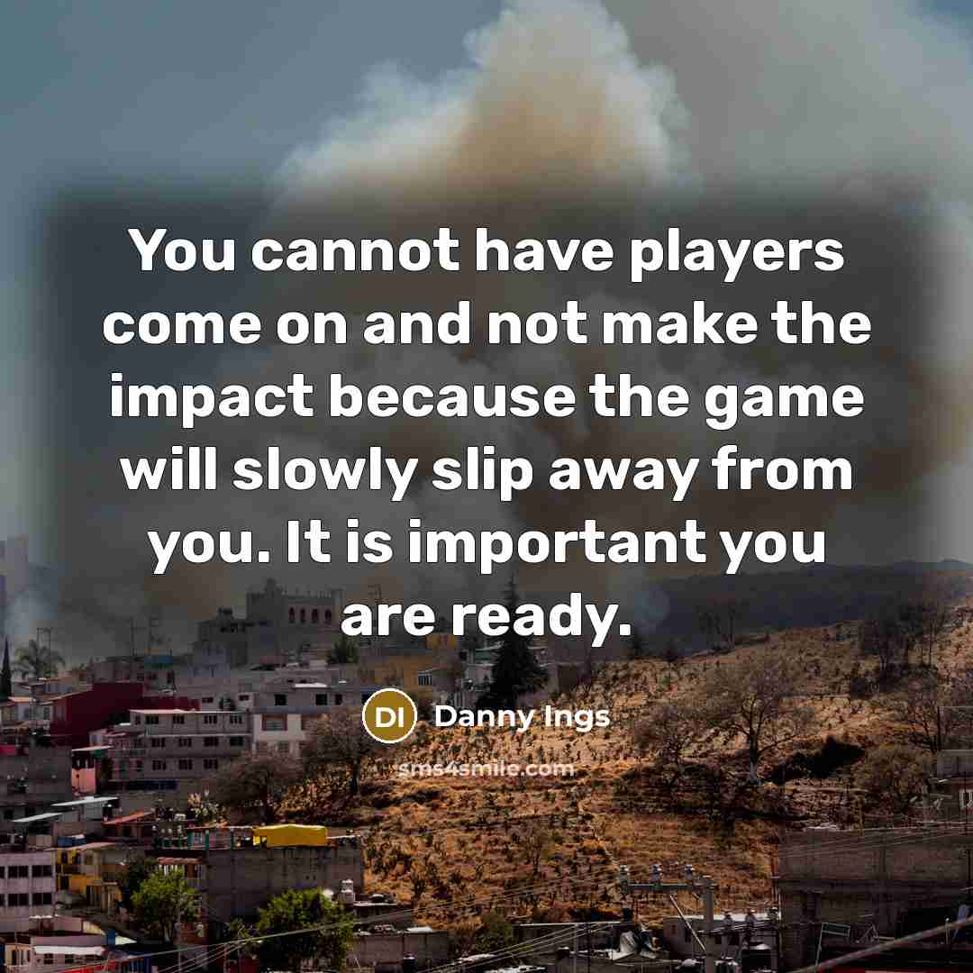 “You cannot have players come on and not make the…” quote by Danny Ings