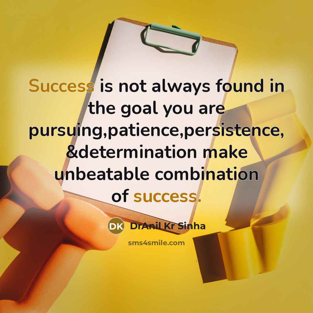 “Success is not always found in the goal you are…” quote by DrAnil Kr Sinha