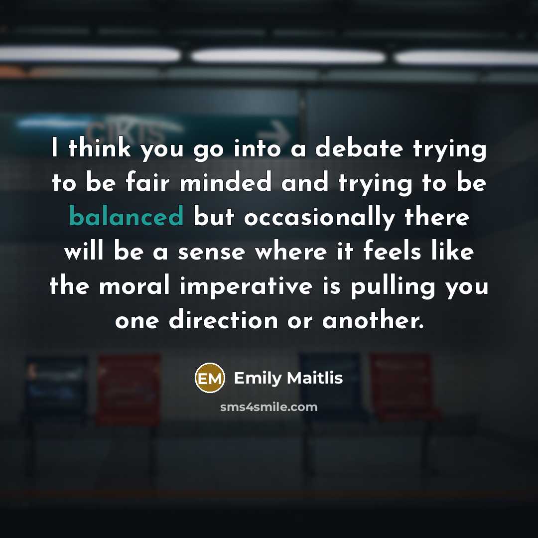 “I think you go into a debate trying to be…” quote by Emily Maitlis