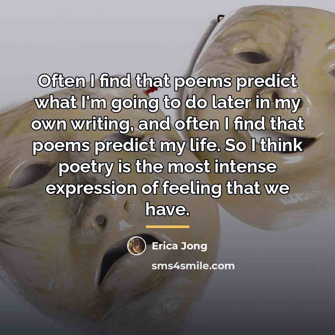 “Often I find that poems predict what I'm going to…” quote by Erica Jong