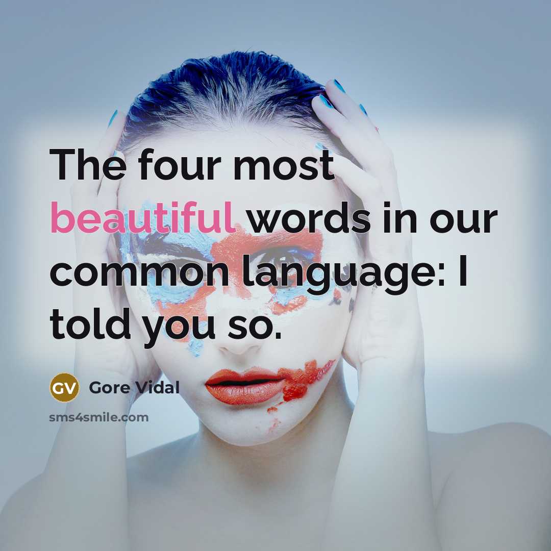 “The four most beautiful words in our common language: I…” quote by Gore Vidal