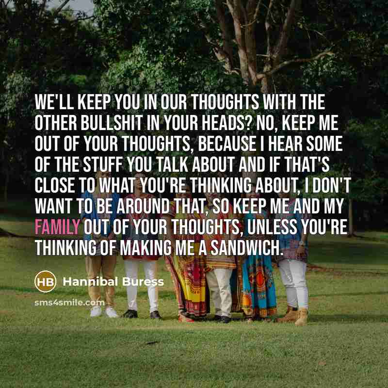 “We'll keep you in our thoughts With the other bullshit…” quote by Hannibal Buress