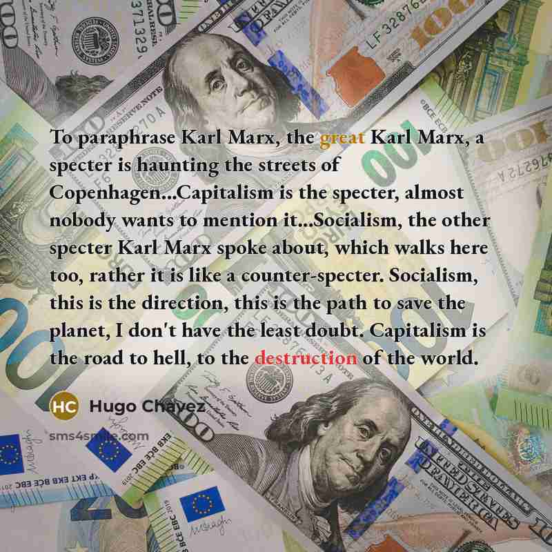 “To paraphrase Karl Marx, the great Karl Marx, a specter…” quote by Hugo Chavez