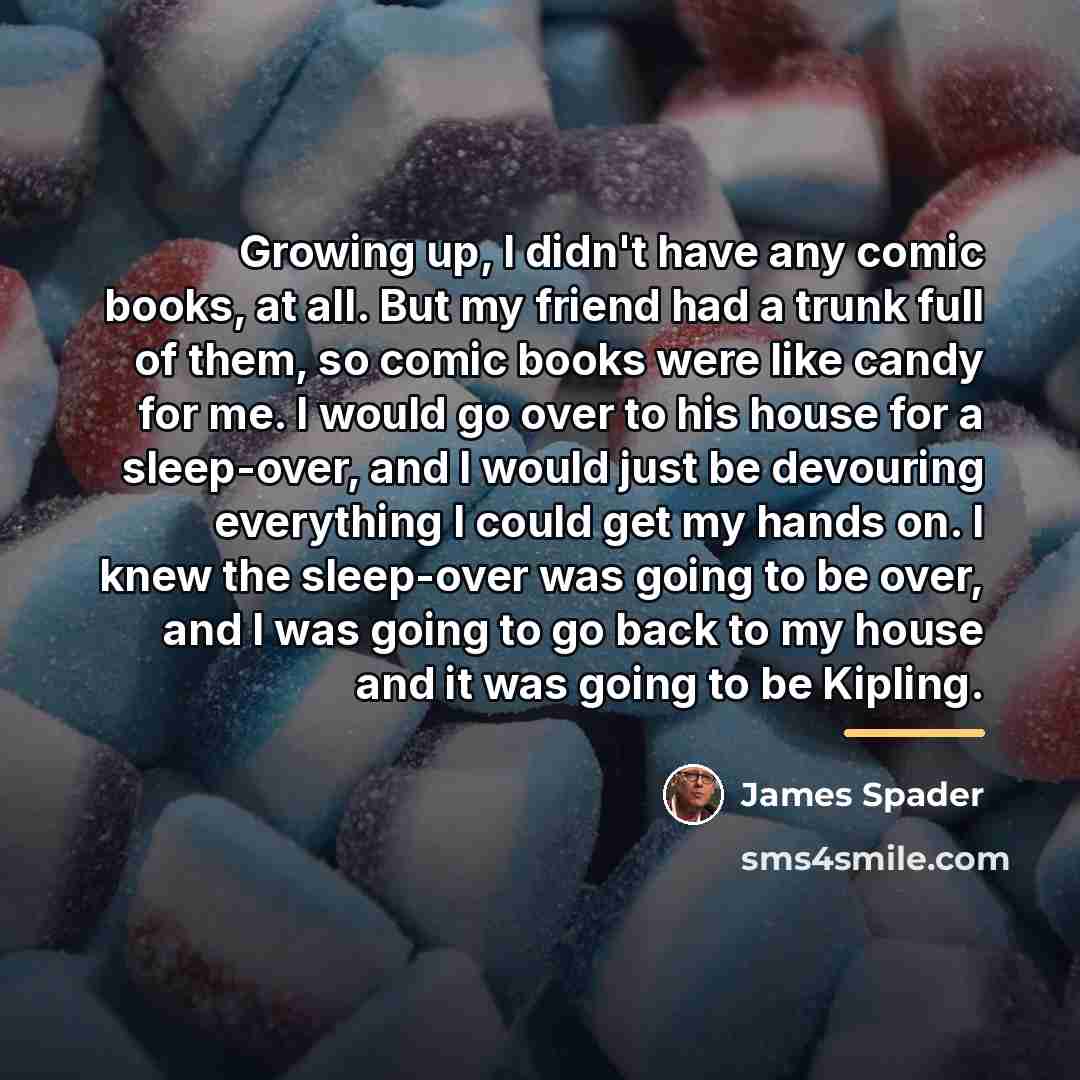 “Growing up, I didn't have any comic books, at all.…” quote by James Spader