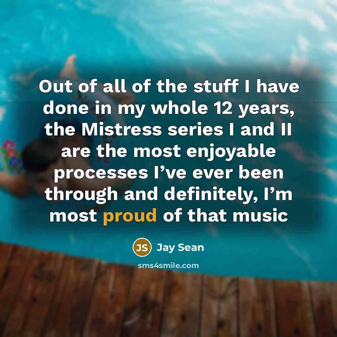 “Out of all of the stuff I have done in…” quote by Jay Sean