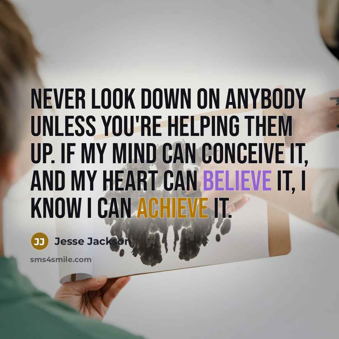 “Never look down on anybody unless you're helping them up.…” quote by Jesse Jackson