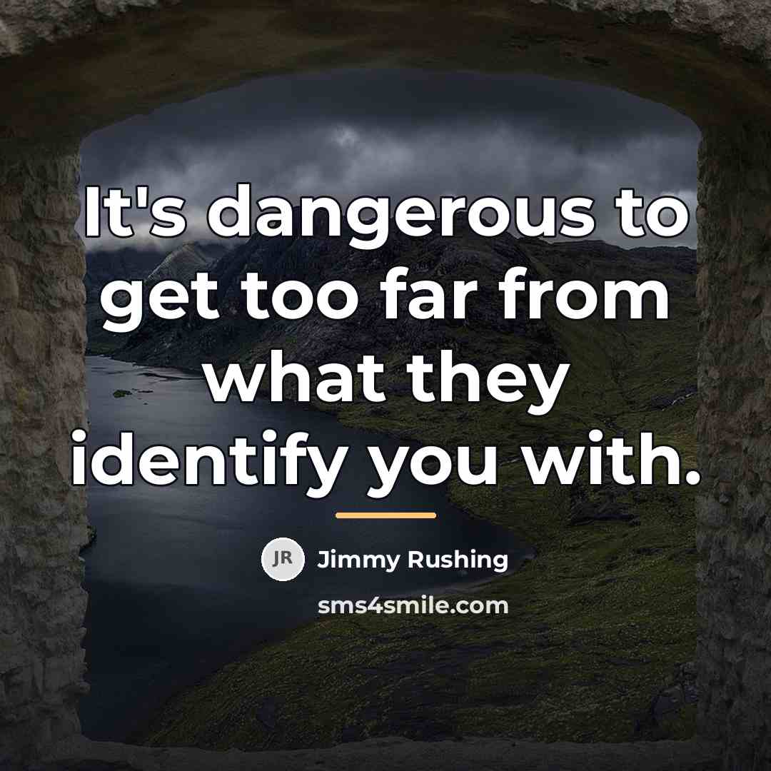 “It's dangerous to get too far from what they identify…” quote by Jimmy Rushing