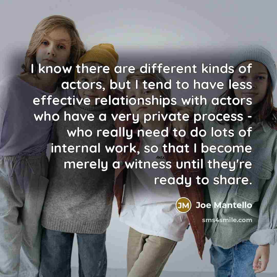 “I know there are different kinds of actors, but I…” quote by Joe Mantello
