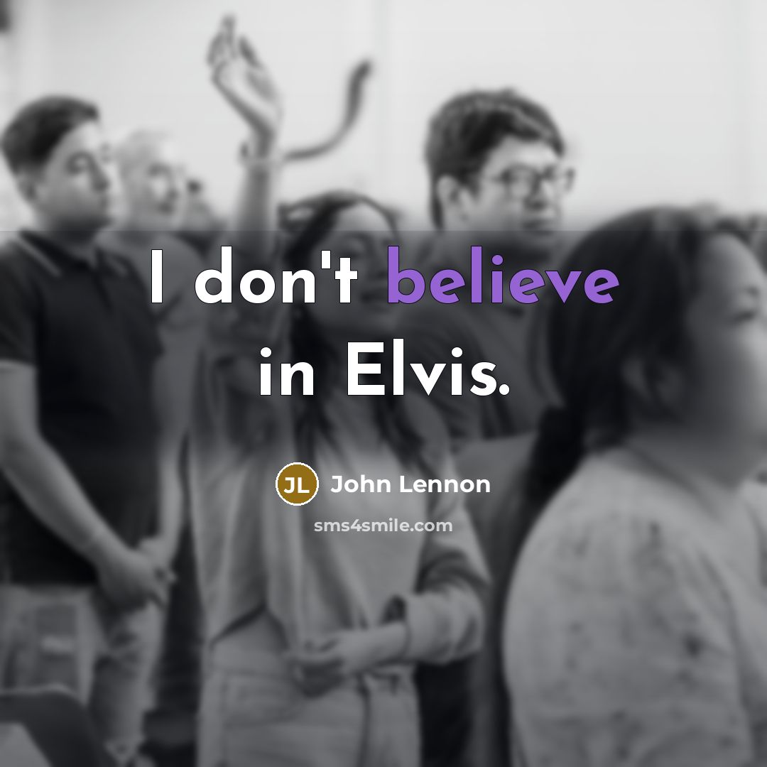 “I don't believe in Elvis.…” quote by John Lennon
