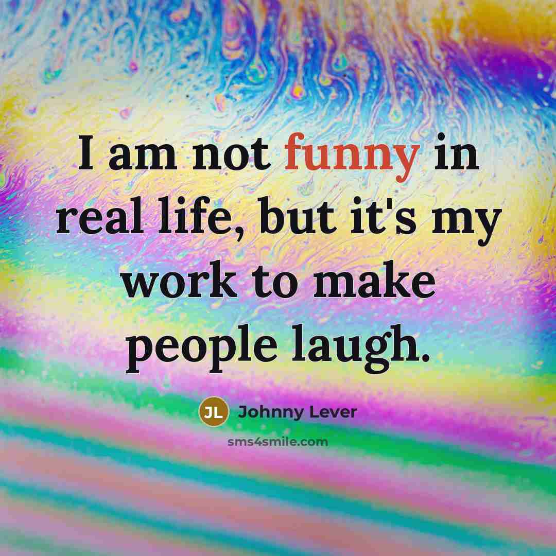 “I am not funny in real life, but it's my…” quote by Johnny Lever