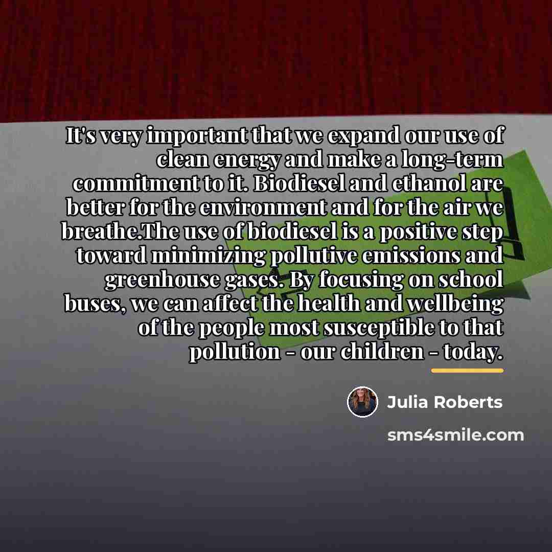 “It's very important that we expand our use of clean…” quote by Julia Roberts