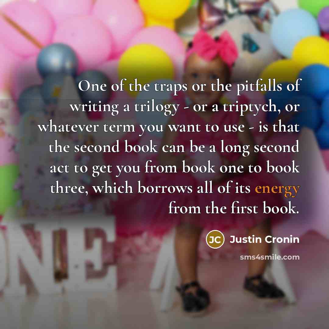 “One of the traps or the pitfalls of writing a…” quote by Justin Cronin