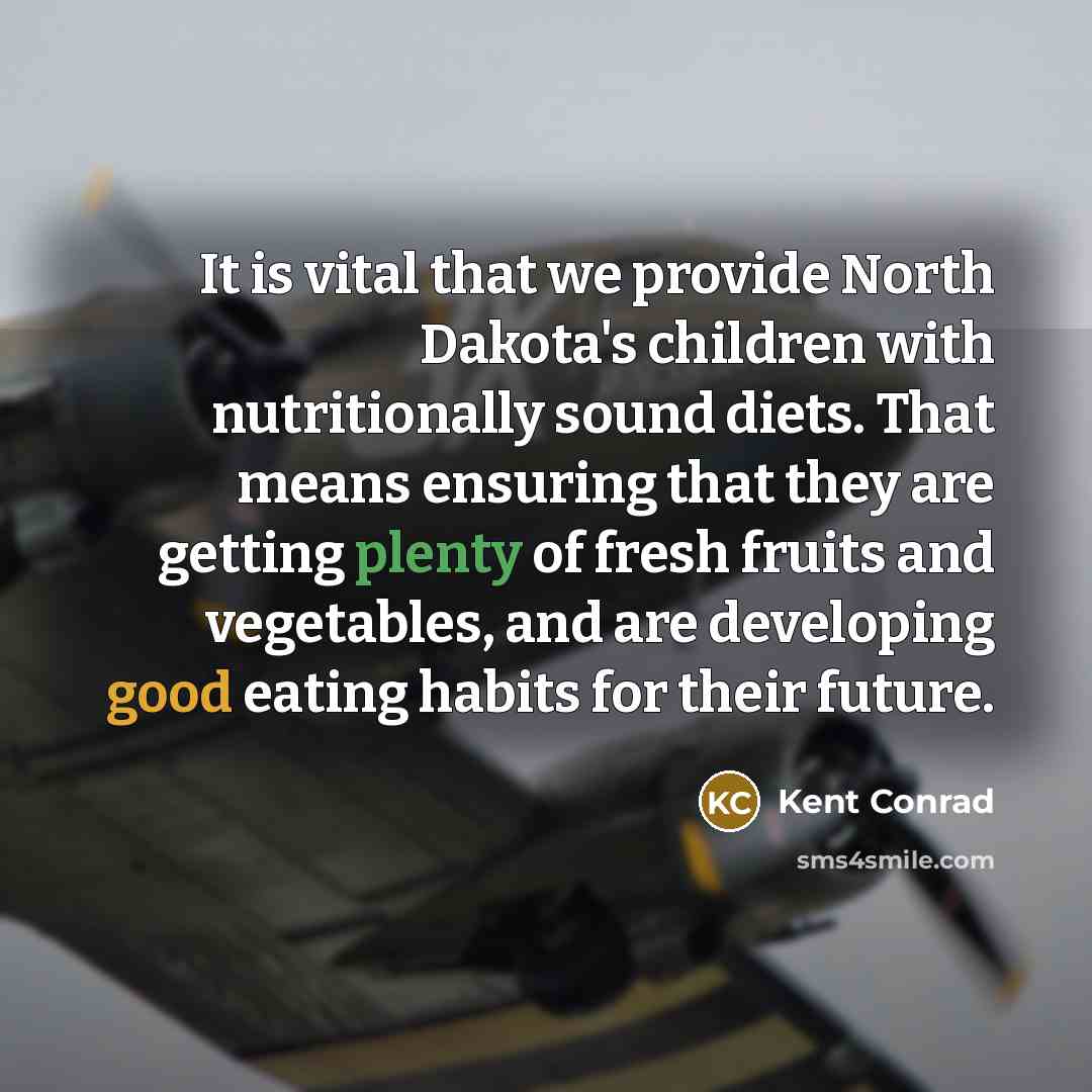 “It is vital that we provide North Dakota's children with…” quote by Kent Conrad