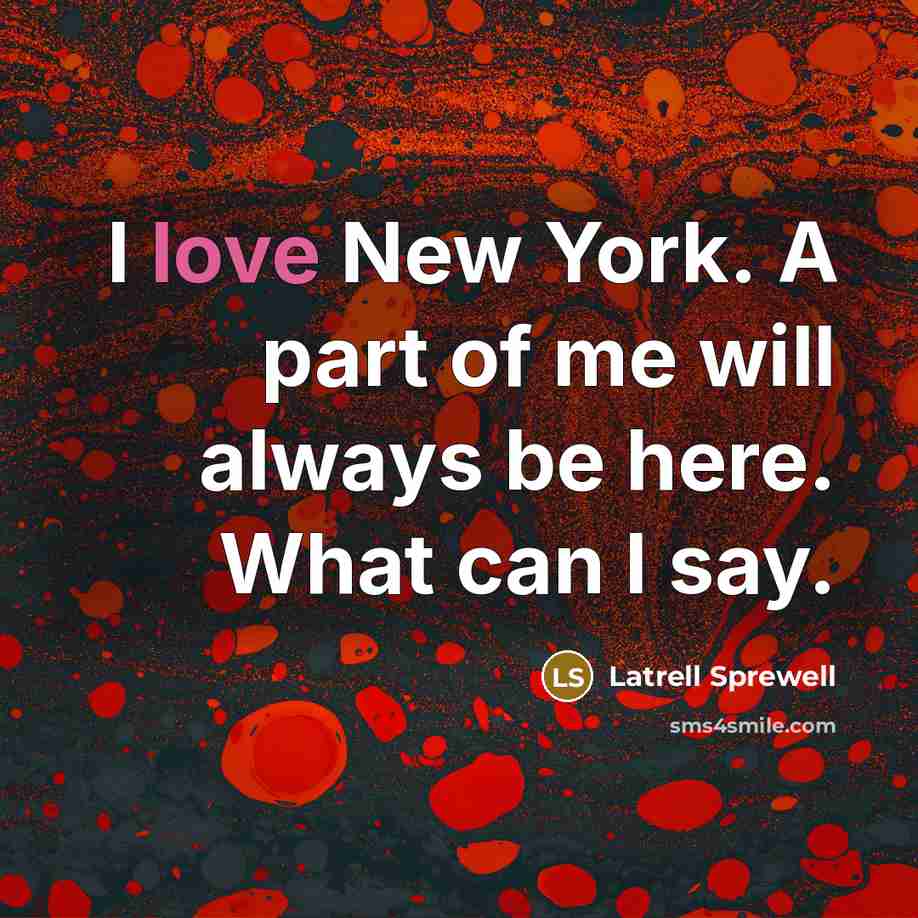 “I love New York. A part of me will always…” quote by Latrell Sprewell
