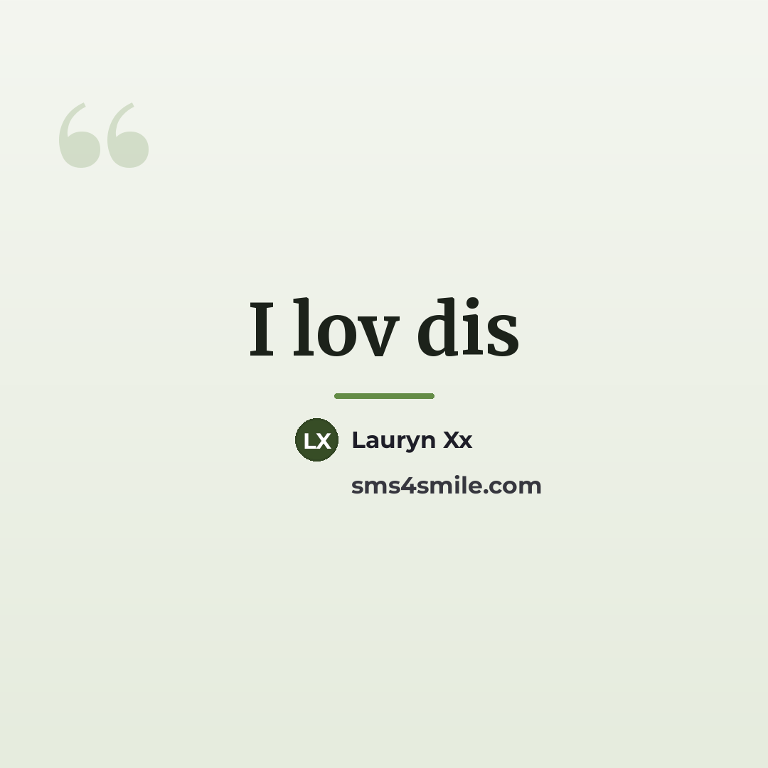 “I lov dis…” quote by Lauryn Xx