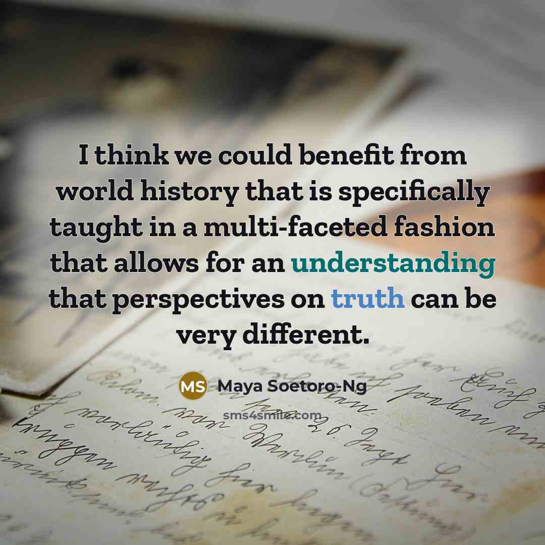 “I think we could benefit from world history that is…” quote by Maya Soetoro-Ng