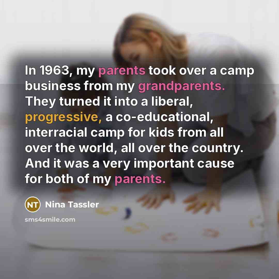 “In 1963, my parents took over a camp business from…” quote by Nina Tassler