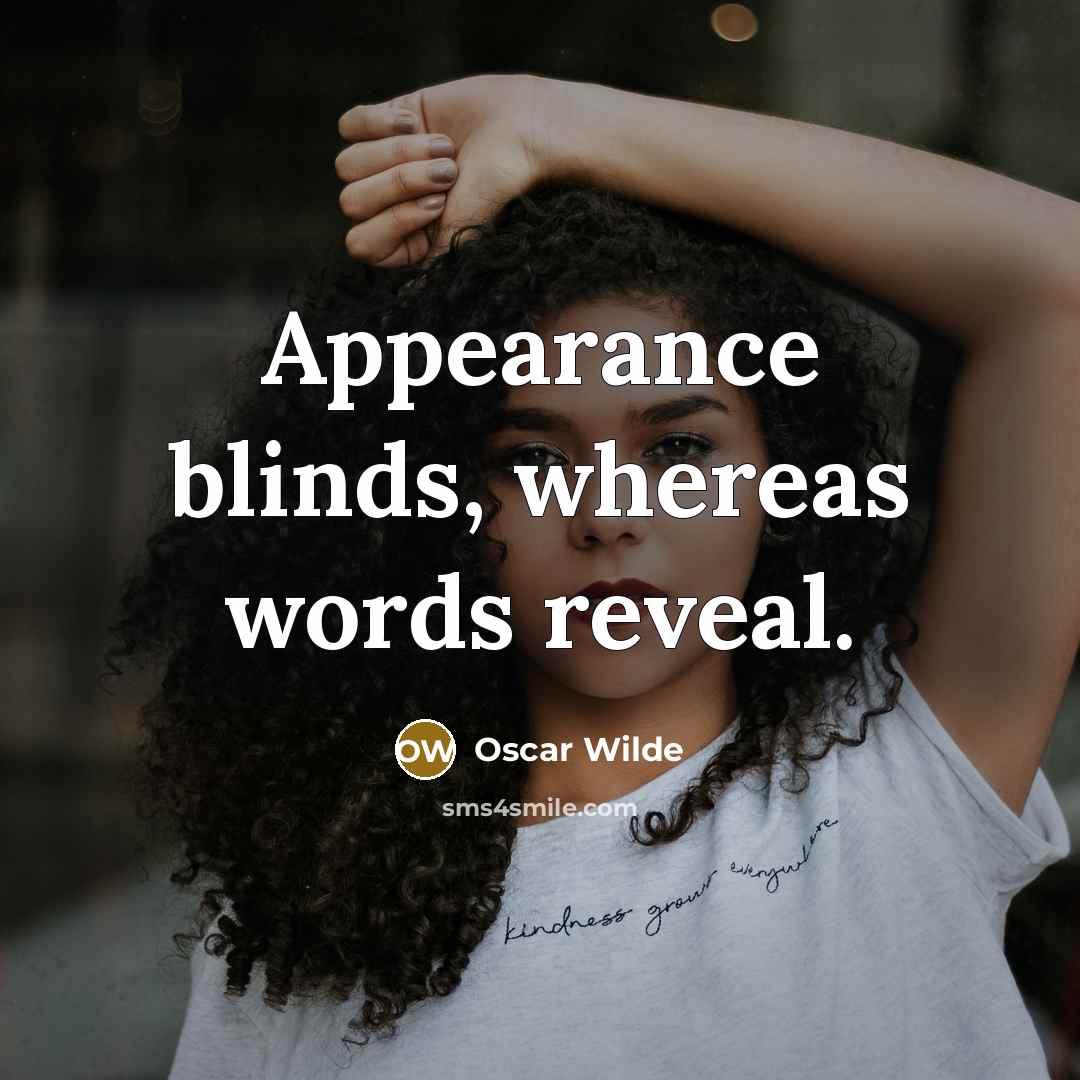 “Appearance blinds, whereas words reveal.…” quote by Oscar Wilde