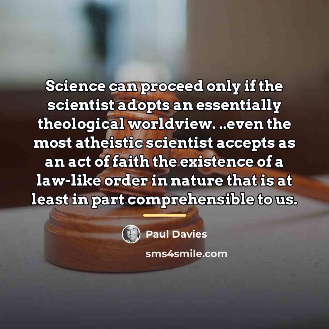 “Science can proceed only if the scientist adopts an essentially…” quote by Paul Davies