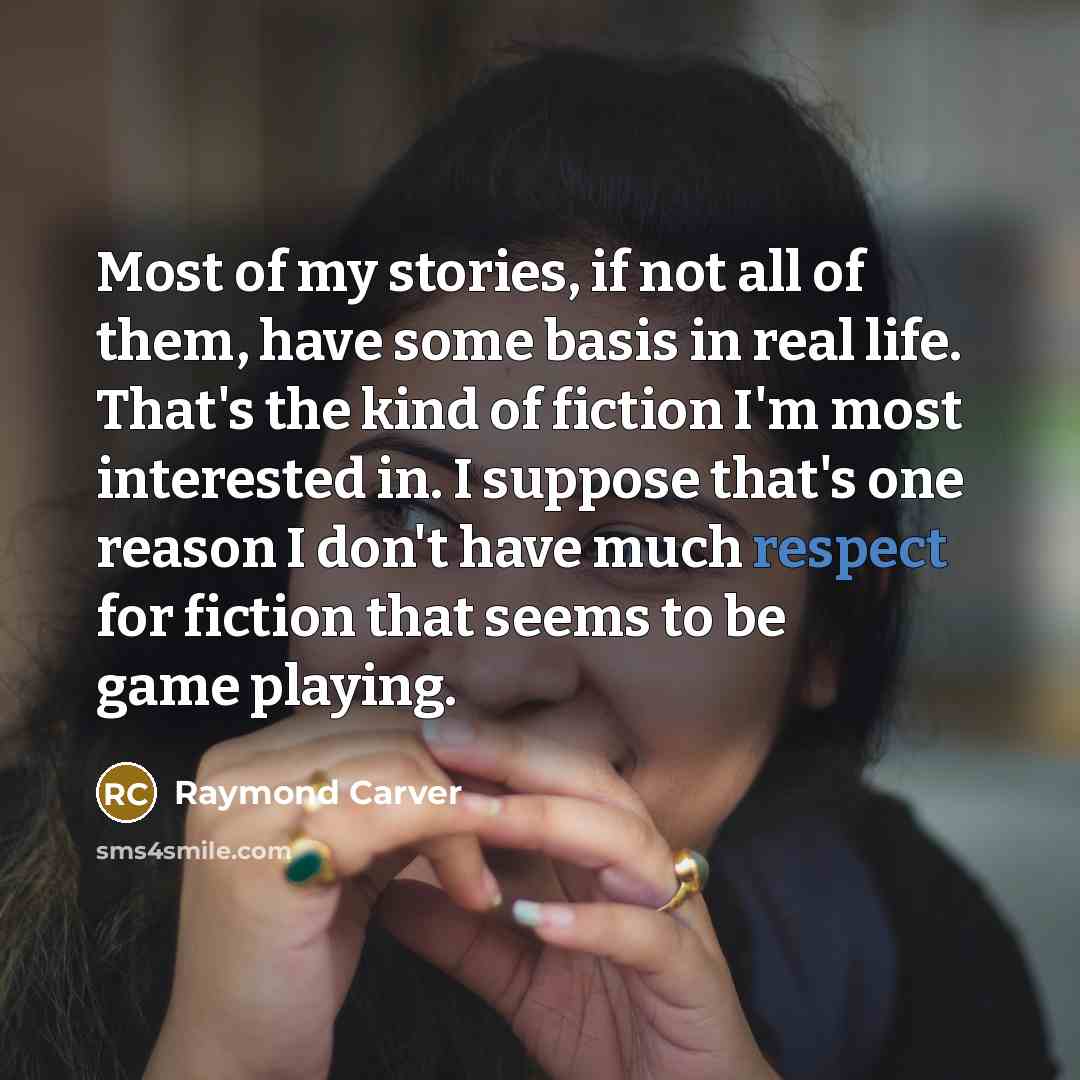 “Most of my stories, if not all of them, have…” quote by Raymond Carver