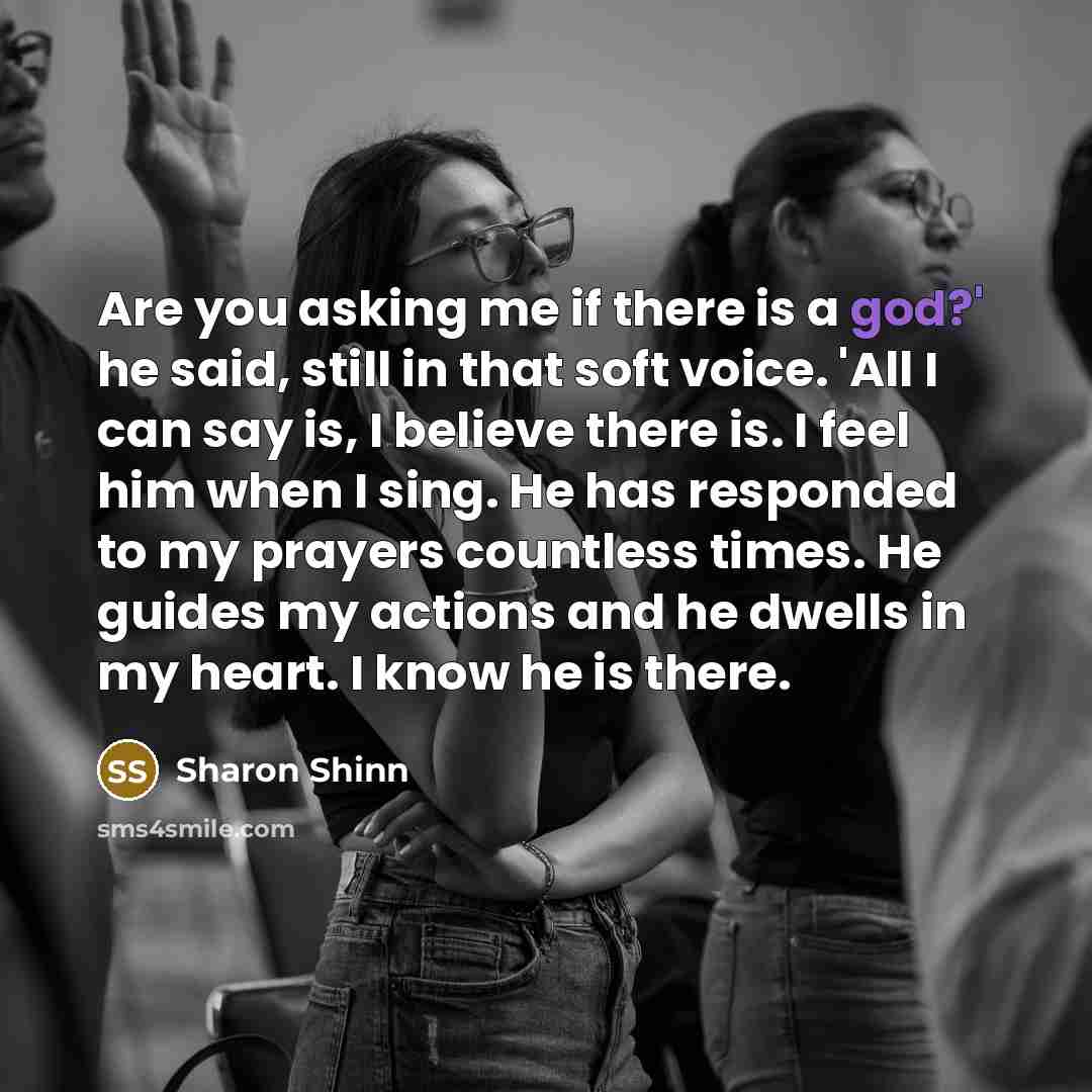 “Are you asking me if there is a god?' he…” quote by Sharon Shinn