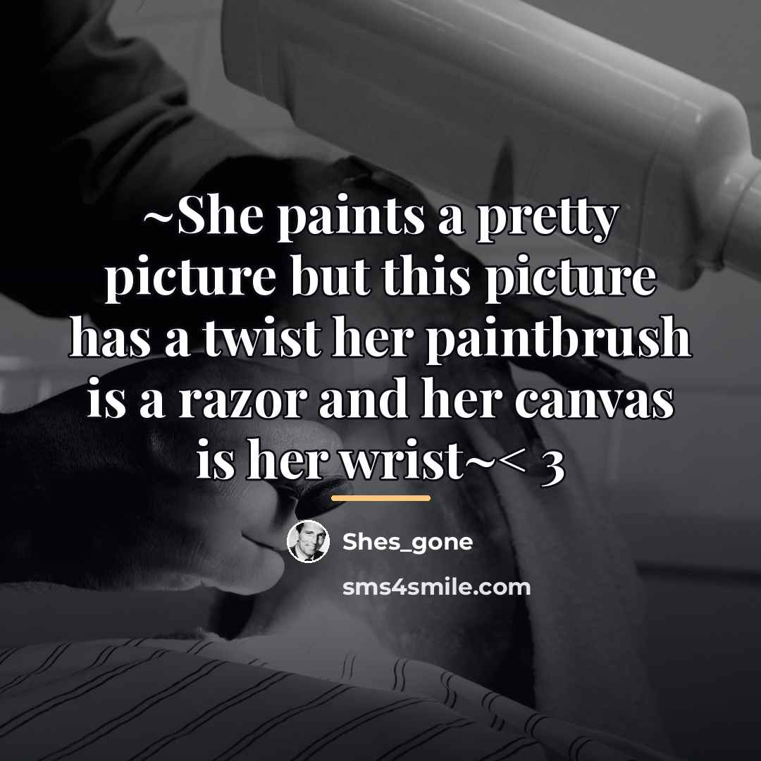 “~She paints a pretty picture but this picture has a…” quote by Shes_gone