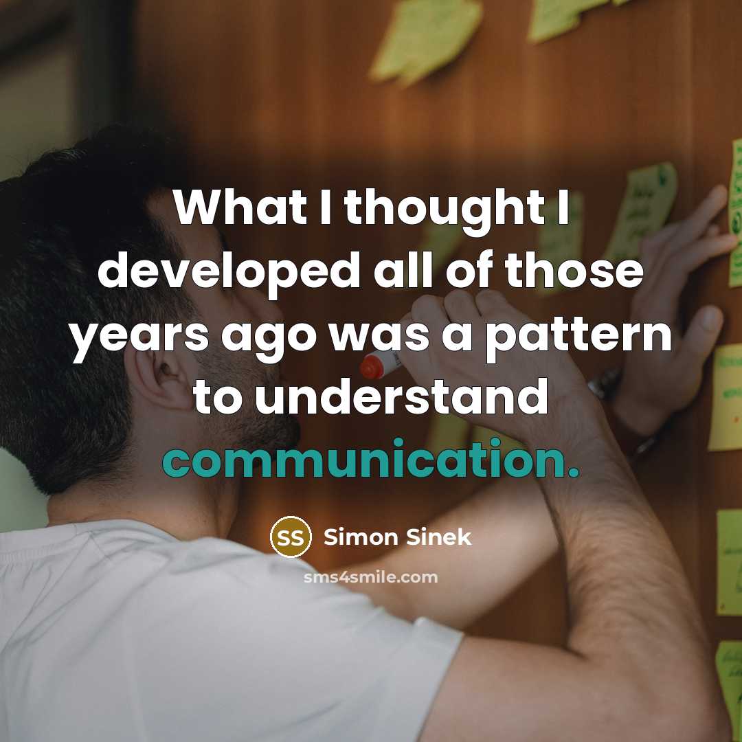 “What I thought I developed all of those years ago…” quote by Simon Sinek