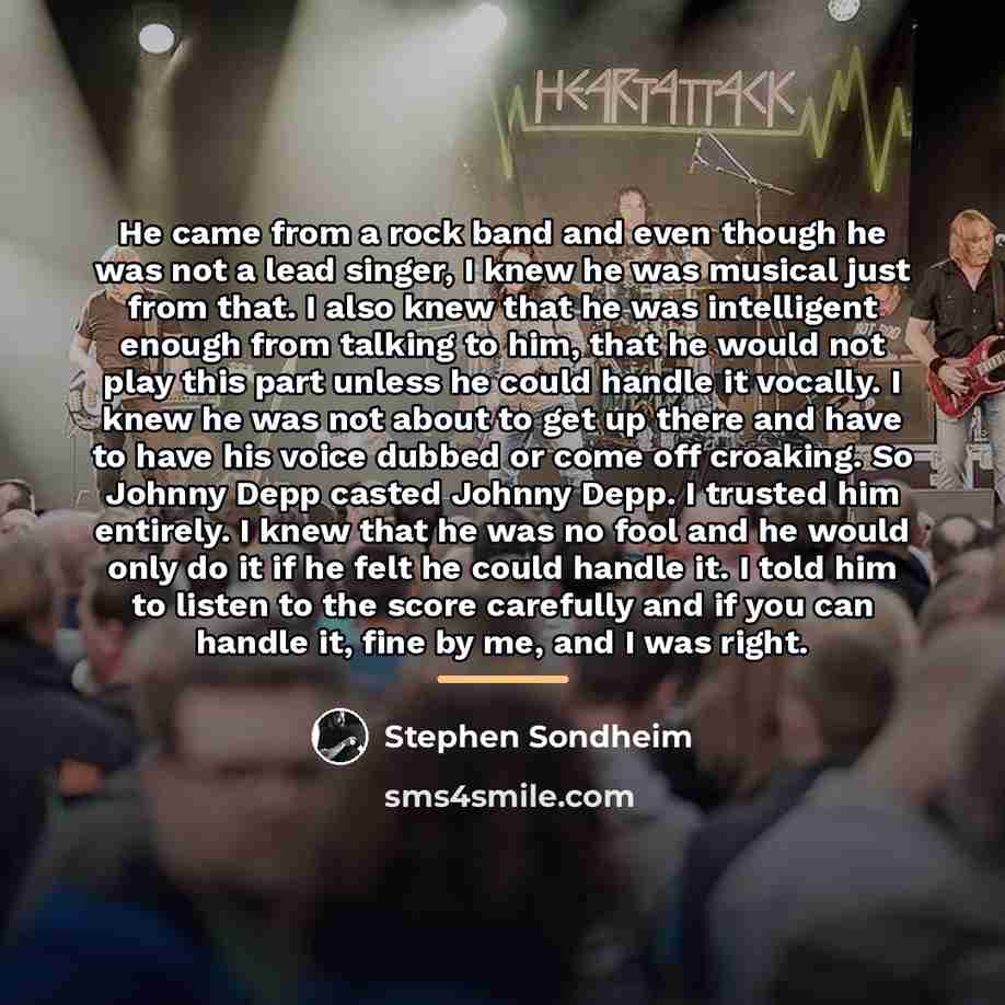 “He came from a rock band and even though he…” quote by Stephen Sondheim