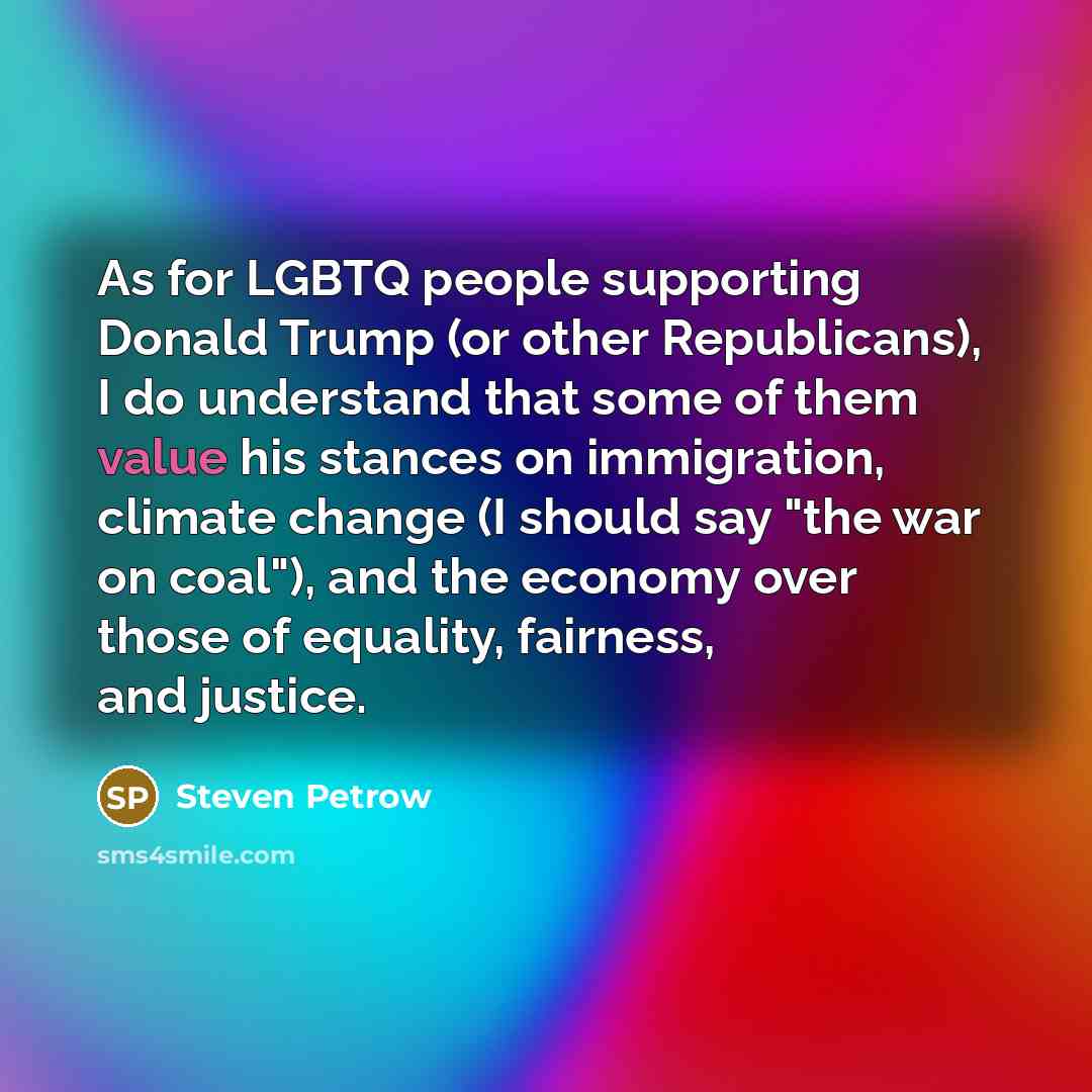 “As for LGBTQ people supporting Donald Trump (or other Republicans),…” quote by Steven Petrow
