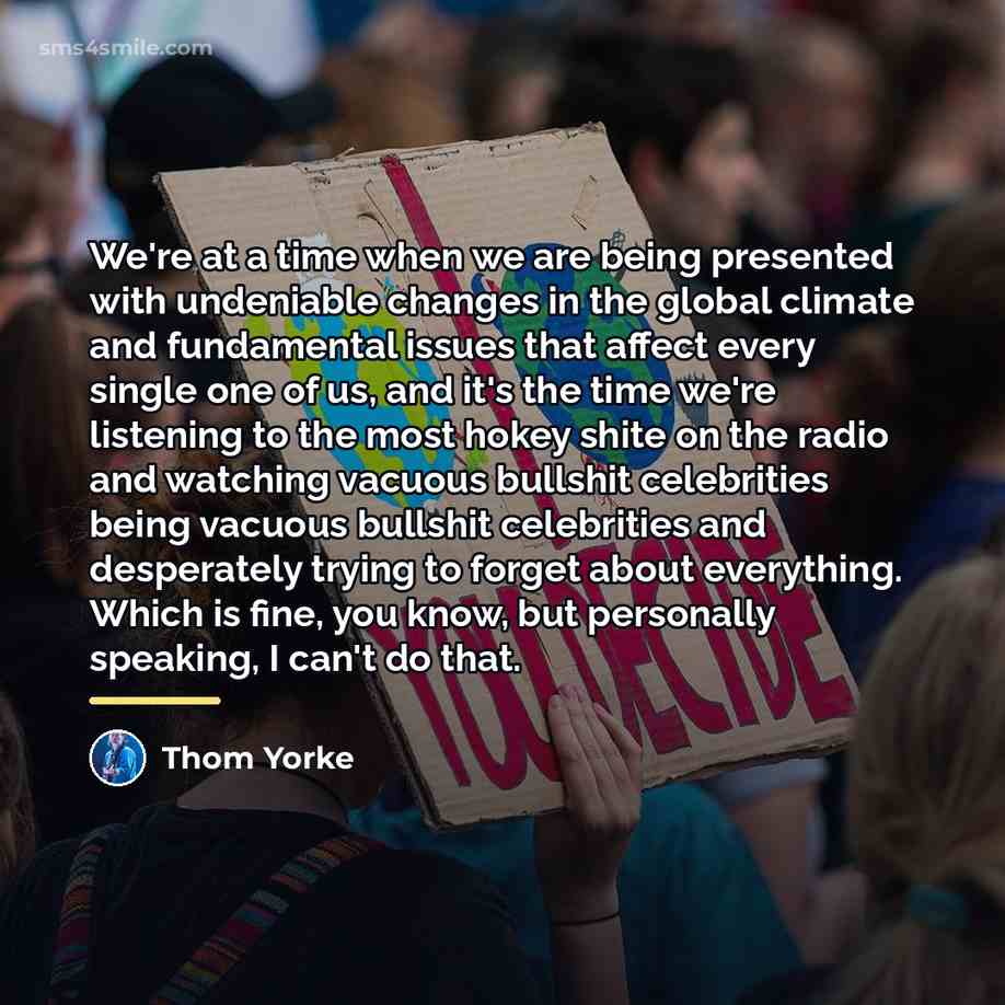 “We're at a time when we are being presented with…” quote by Thom Yorke