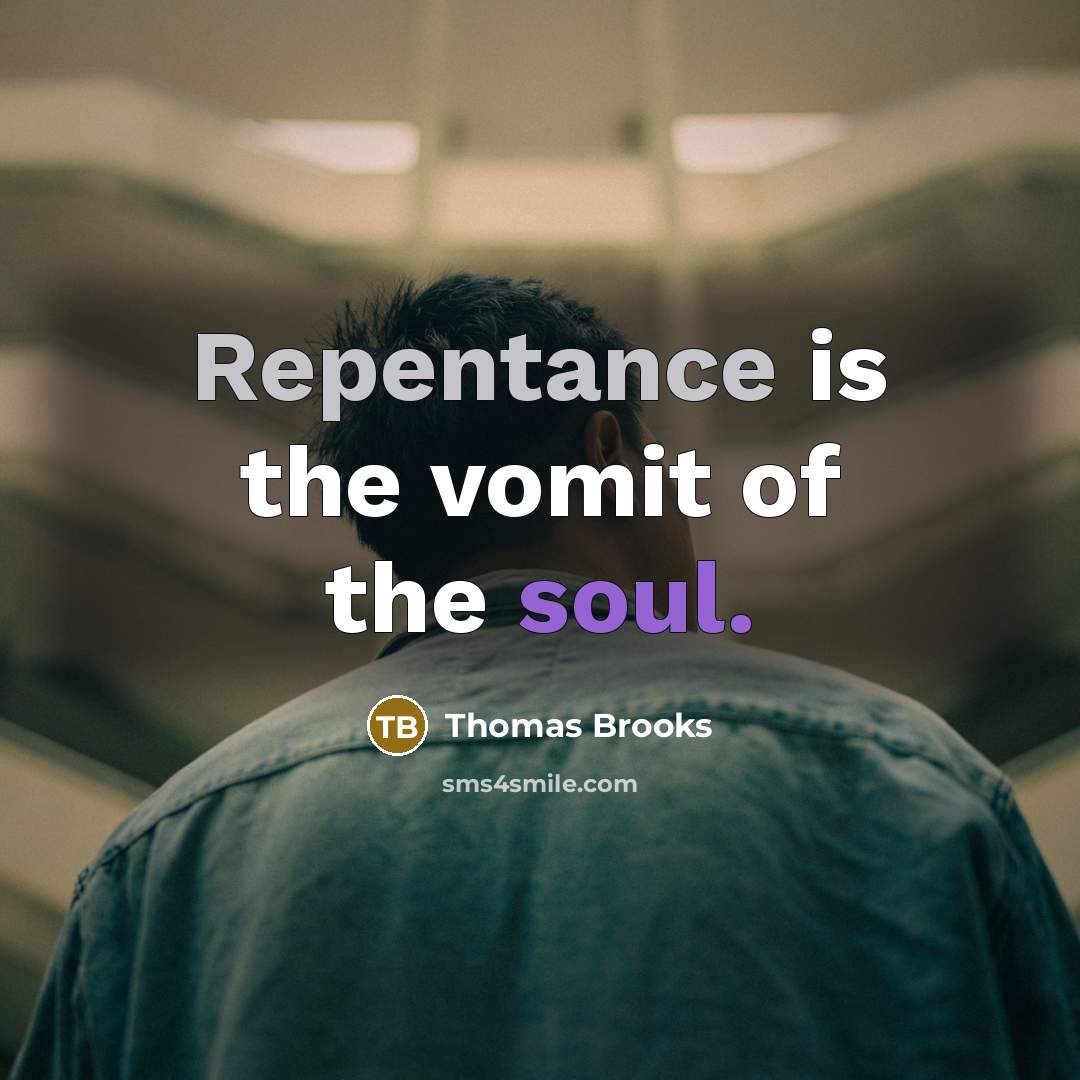 “Repentance is the vomit of the soul.…” quote by Thomas Brooks